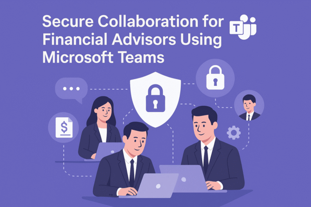 Collaboration sécurisée pour les conseillers financiers